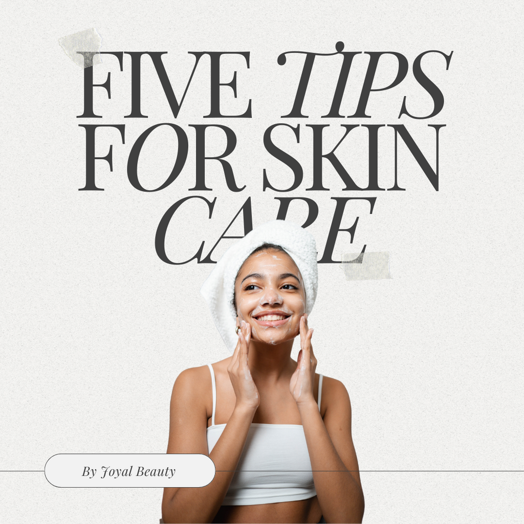 Five Tips For Your Skin Care